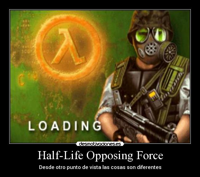 carteles half life opposing force desmotivaciones