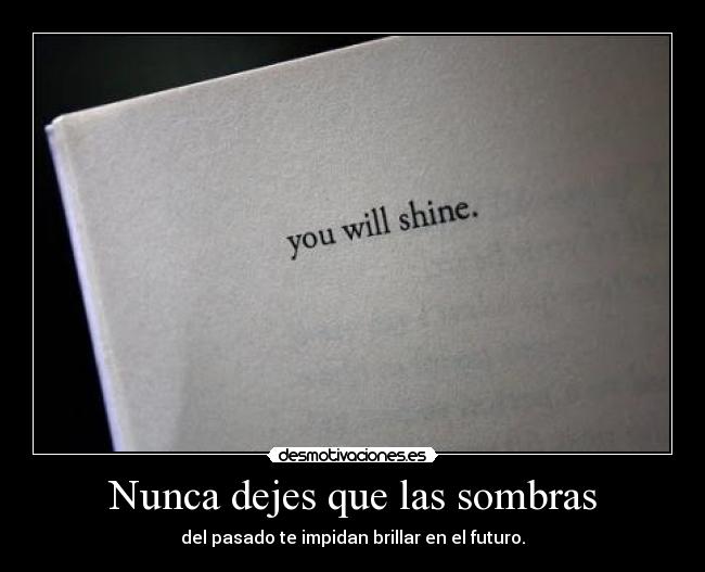 Nunca dejes que las sombras -