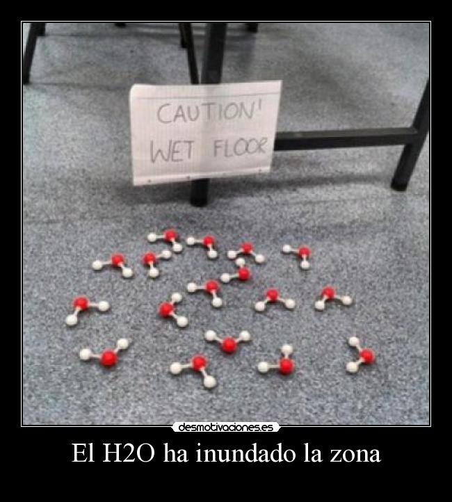 El H2O ha inundado la zona -