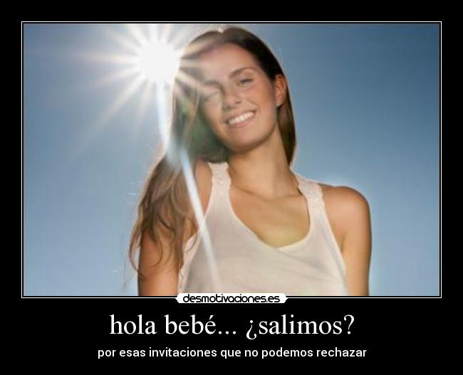 hola bebé... ¿salimos? - 