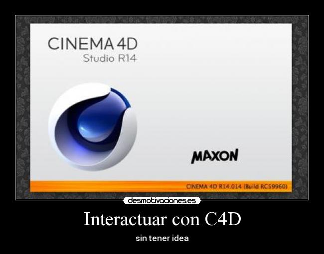 Interactuar con C4D - sin tener idea