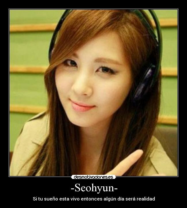 -Seohyun- - Si tu sueño esta vivo entonces algún día será realidad