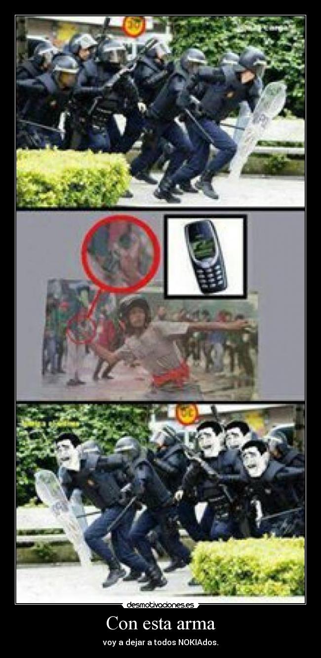 Con esta arma - voy a dejar a todos NOKIAdos.