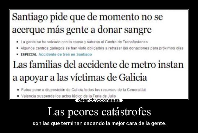 Las peores catástrofes - son las que terminan sacando la mejor cara de la gente.