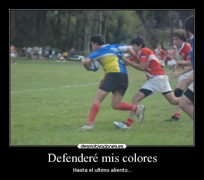 Defenderé mis colores - Hasta el ultimo aliento...