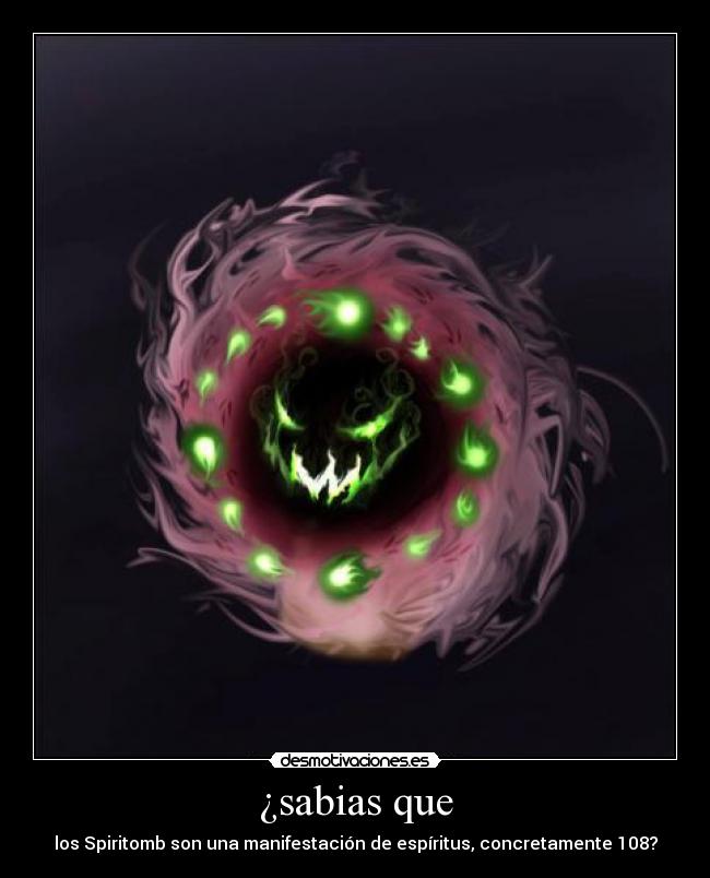 ¿sabias que - los Spiritomb son una manifestación de espíritus, concretamente 108?