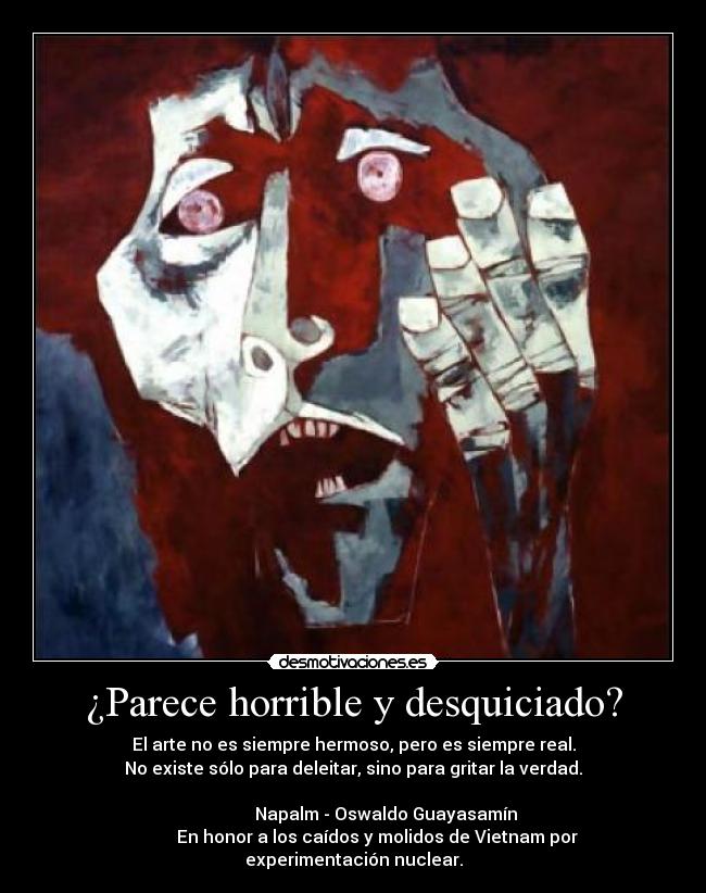 ¿Parece horrible y desquiciado? -