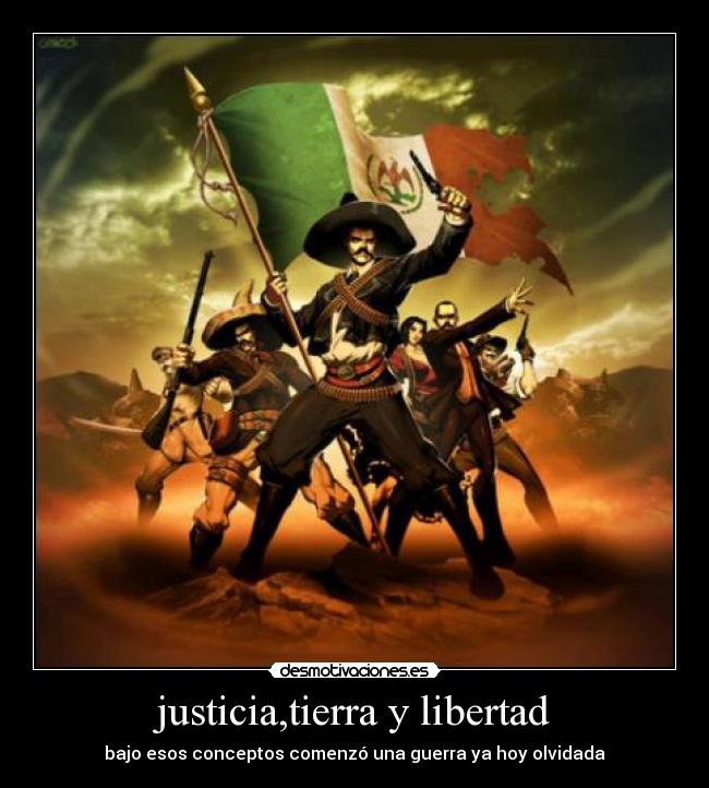 justicia,tierra y libertad - bajo esos conceptos comenzó una guerra ya hoy olvidada