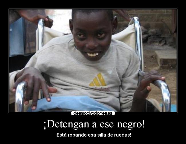 ¡Detengan a ese negro! - 