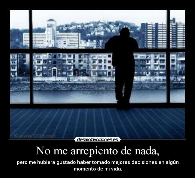 No me arrepiento de nada, -