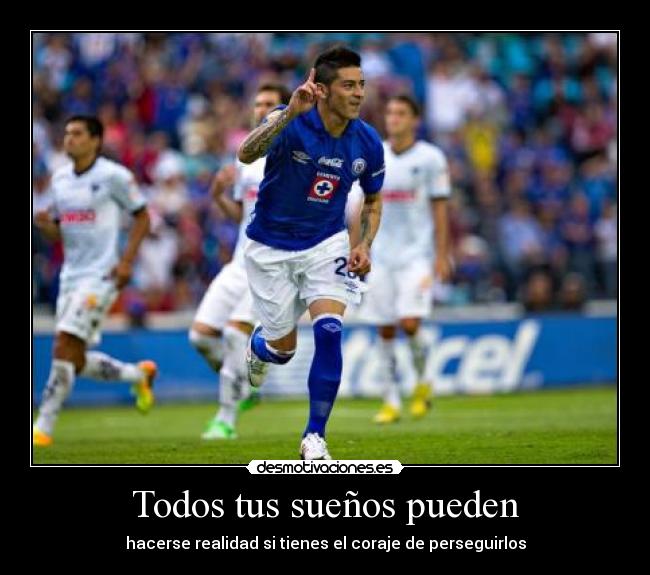 Todos tus sueños pueden - hacerse realidad si tienes el coraje de perseguirlos