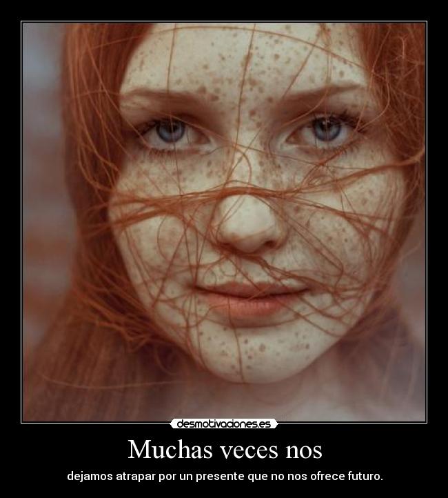 Muchas veces nos -