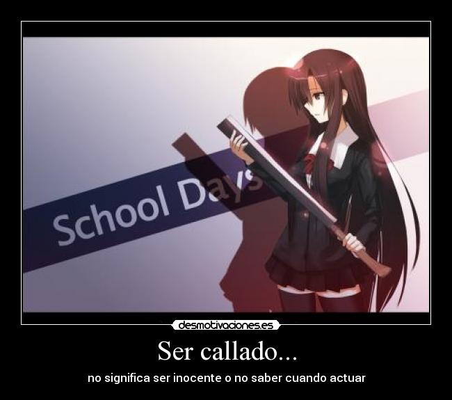 Ser callado... - no significa ser inocente o no saber cuando actuar