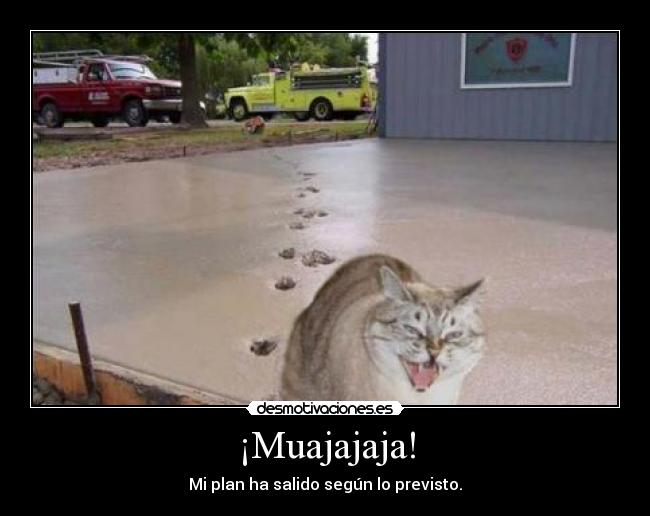 ¡Muajajaja! -