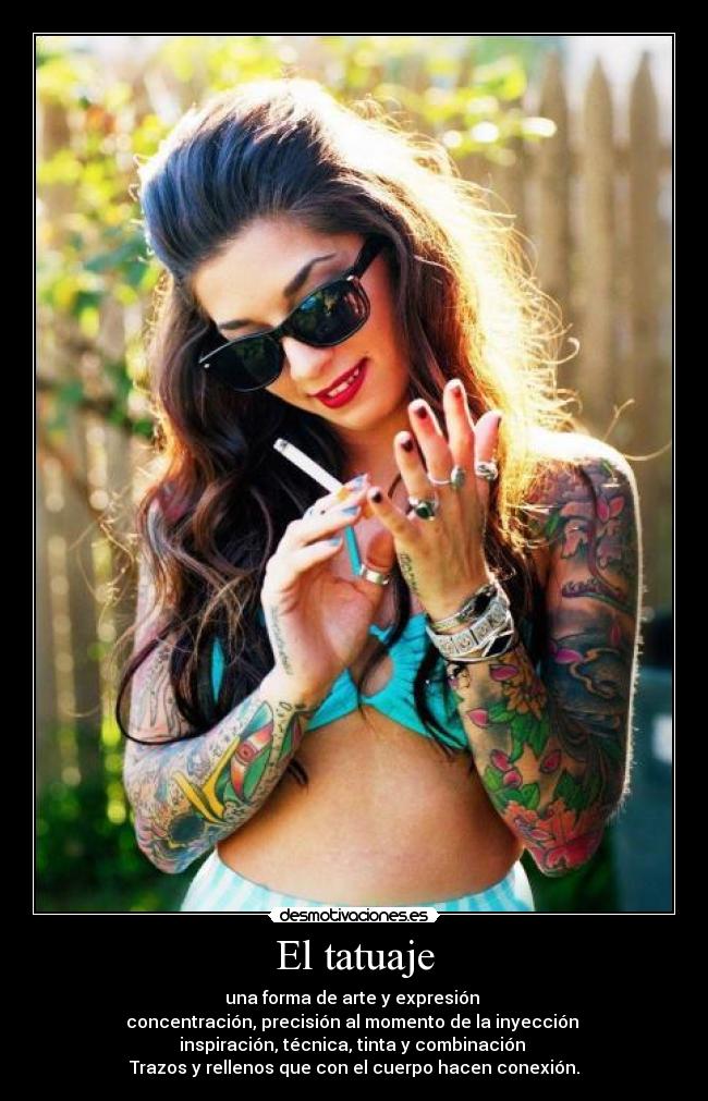 El tatuaje - una forma de arte y expresión 
concentración, precisión al momento de la inyección 
inspiración, técnica, tinta y combinación 
Trazos y rellenos que con el cuerpo hacen conexión.