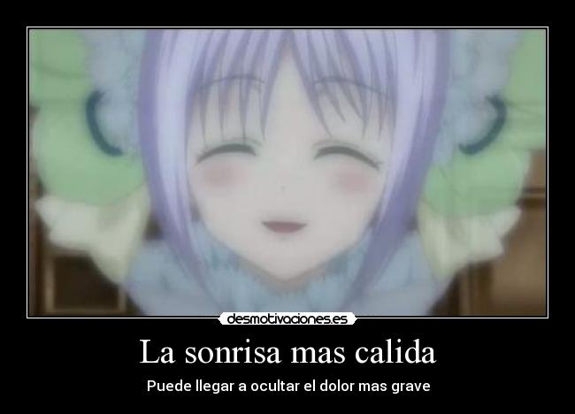 La sonrisa mas calida - Puede llegar a ocultar el dolor mas grave