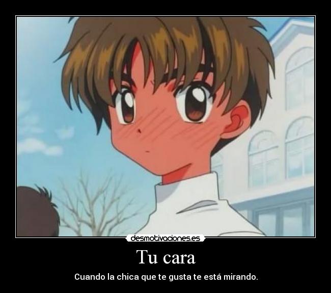 carteles sakuracardcaptor shaoran cara anime anime otaku mirar gustar sonrrojo cierto tierno desmotivaciones