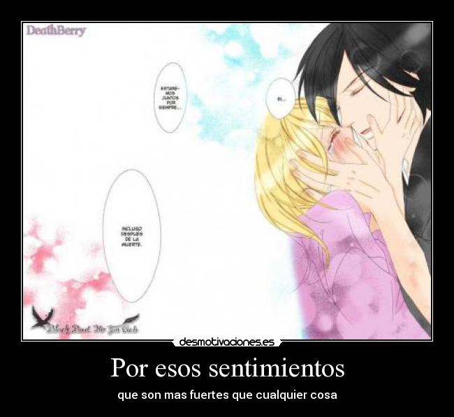 Por esos sentimientos - que son mas fuertes que cualquier cosa