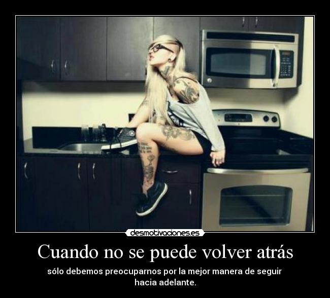 Cuando no se puede volver atrás -