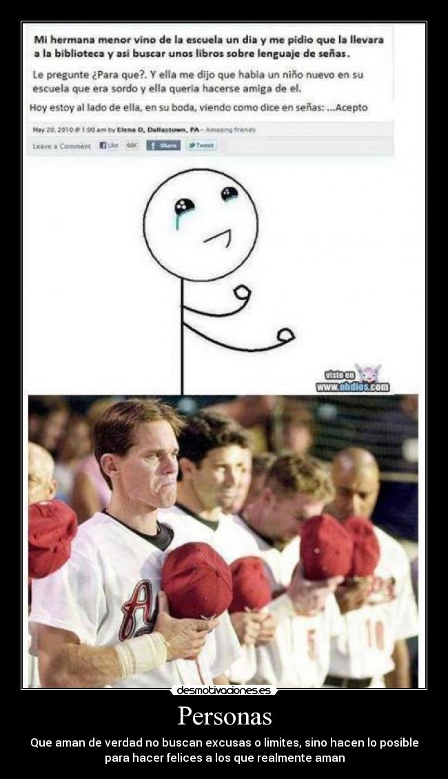 Personas - Que aman de verdad no buscan excusas o limites, sino hacen lo posible
para hacer felices a los que realmente aman