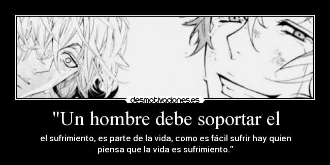 Un hombre debe soportar el -