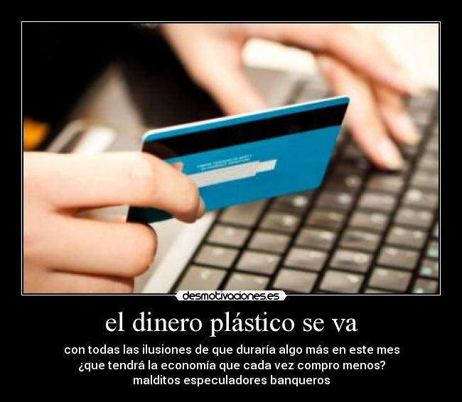 el dinero plástico se va - 