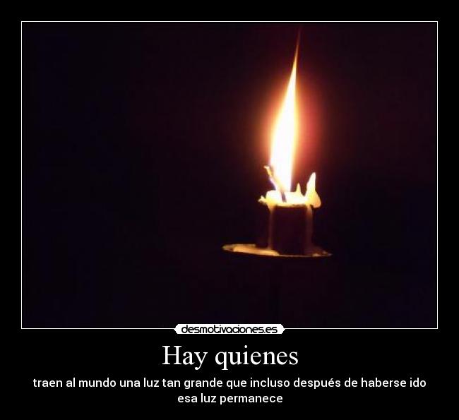 Hay quienes -