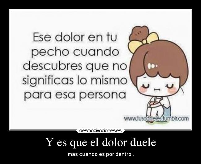 Y es que el dolor duele - 