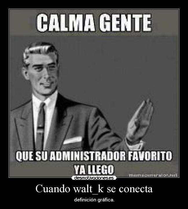 Cuando walt_k se conecta -
