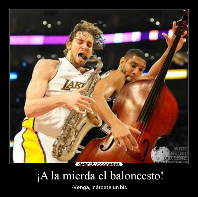 ¡A la mierda el baloncesto! - 