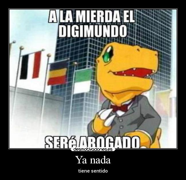 Ya nada -
