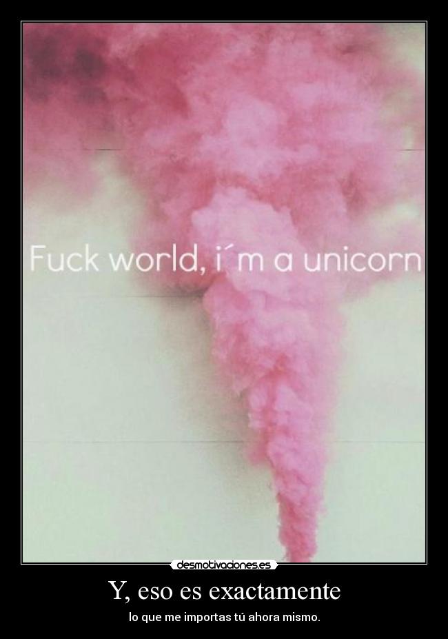 Y, eso es exactamente -