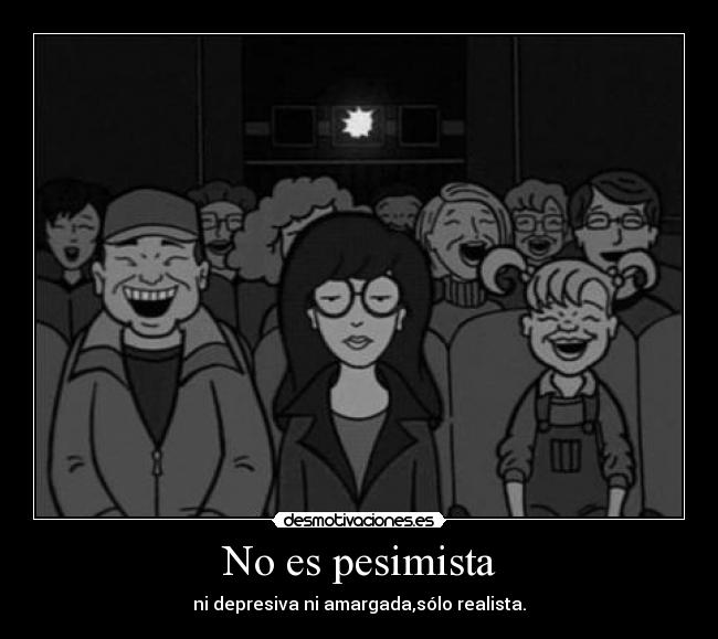 No es pesimista -