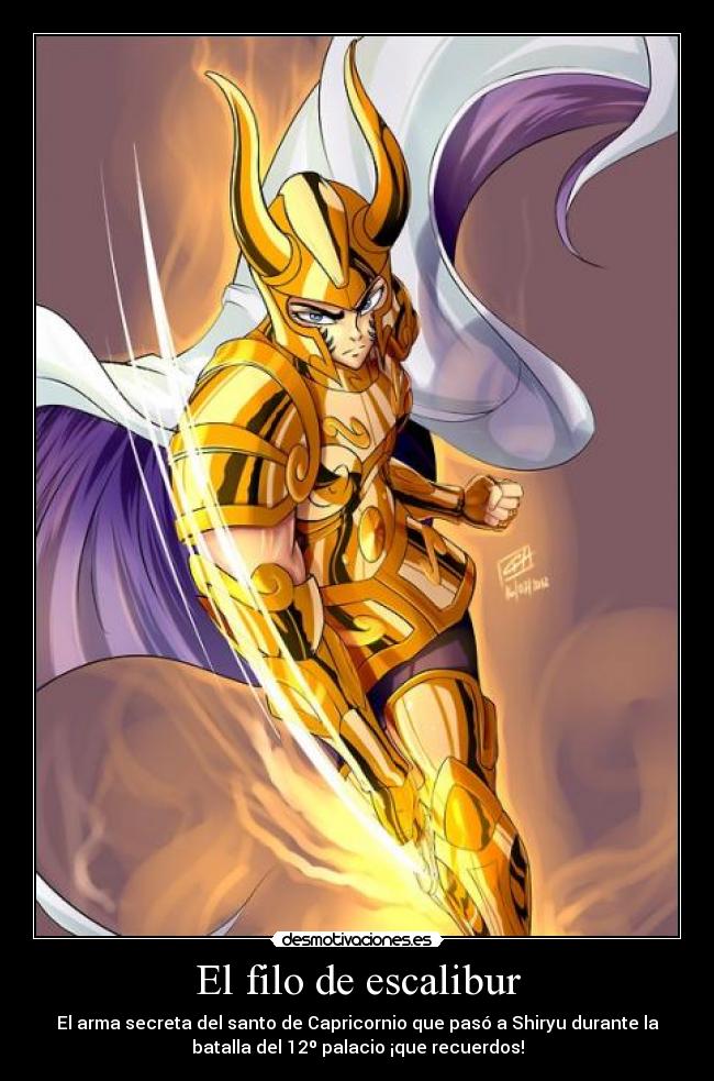El filo de escalibur - El arma secreta del santo de Capricornio que pasó a Shiryu durante la
batalla del 12º palacio ¡que recuerdos!