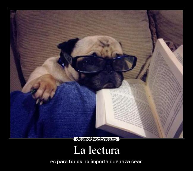 La lectura - es para todos no importa que raza seas.