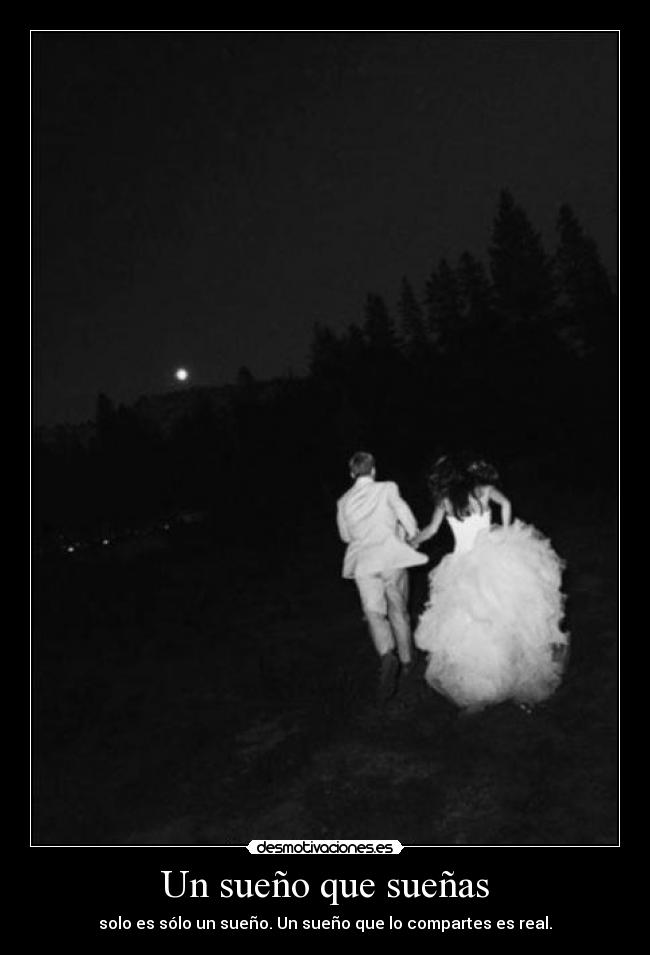 Un sueño que sueñas - solo es sólo un sueño. Un sueño que lo compartes es real.