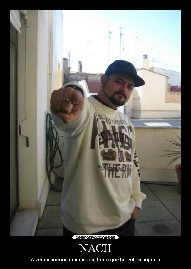 NACH - A veces sueñas demasiado, tanto que lo real no importa