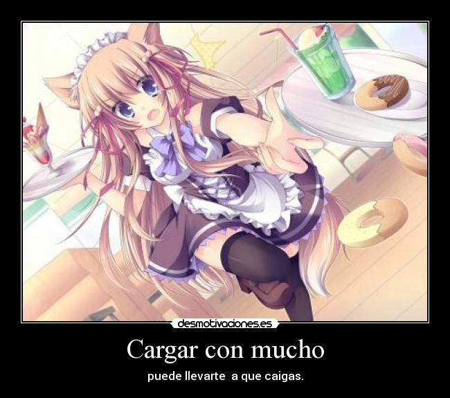 Cargar con mucho - 