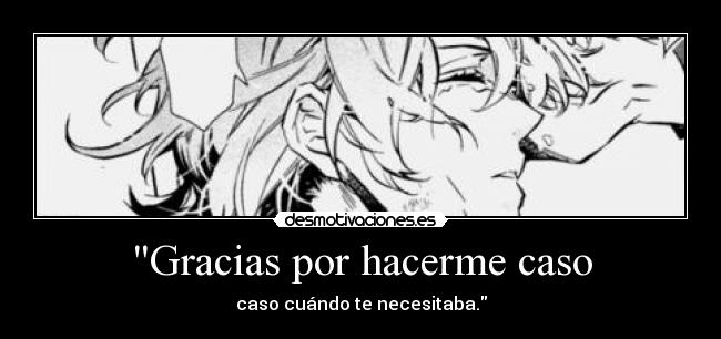 Gracias por hacerme caso - 