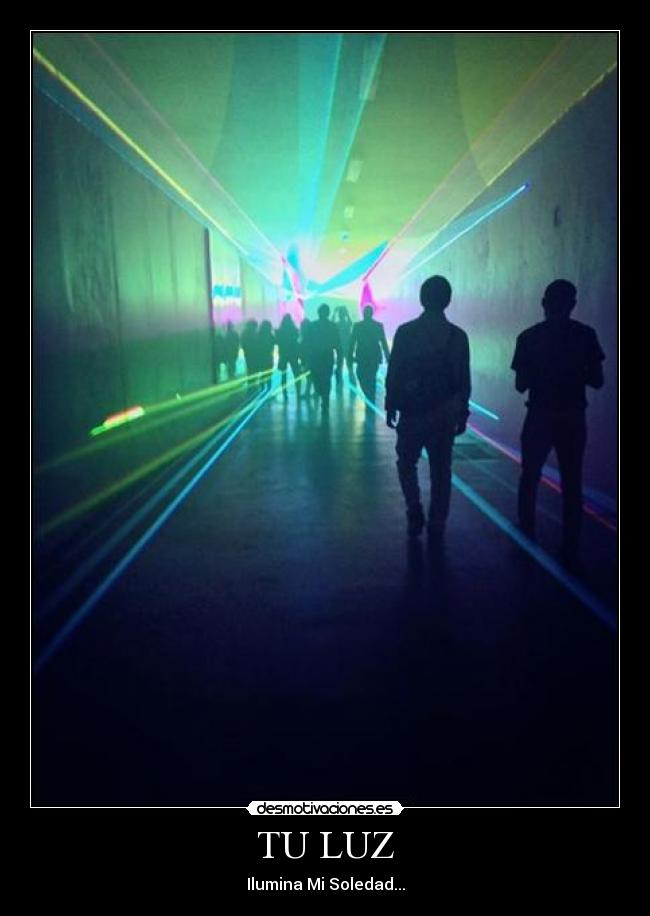 TU LUZ - Ilumina Mi Soledad...