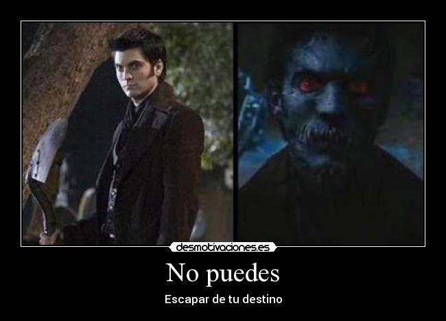 No puedes - Escapar de tu destino