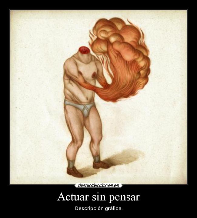 Actuar sin pensar - Descripción gráfica.