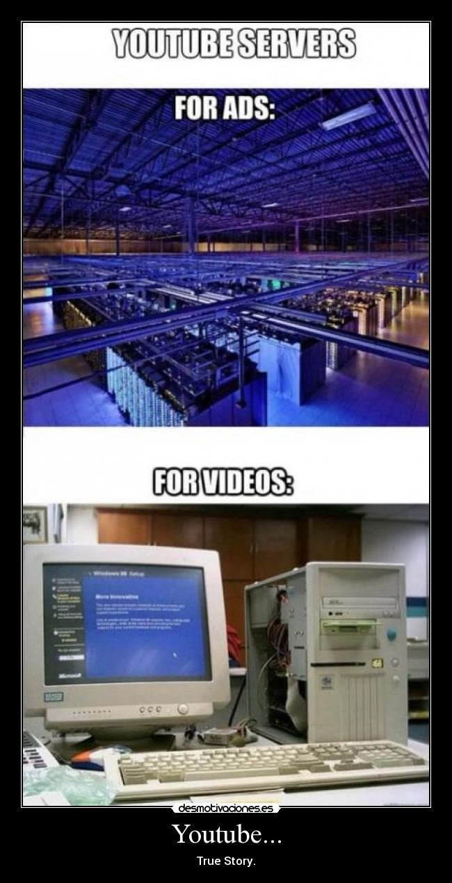 Youtube... - True Story.