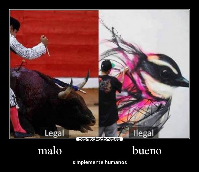 malo                       bueno - simplemente humanos