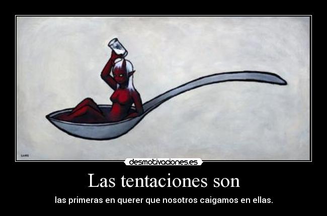Las tentaciones son - 