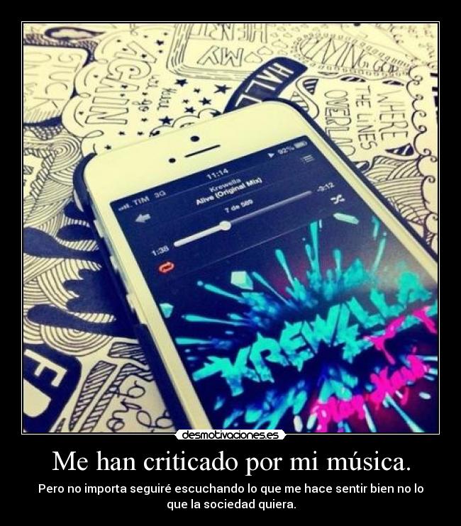 Me han criticado por mi música. - 