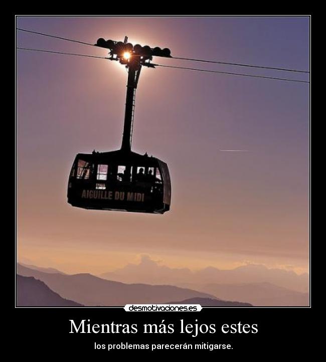 Mientras más lejos estes -