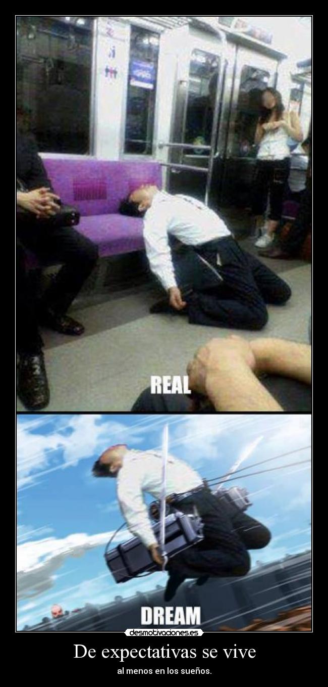 De expectativas se vive - al menos en los sueños.