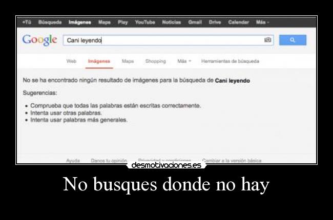 No busques donde no hay -