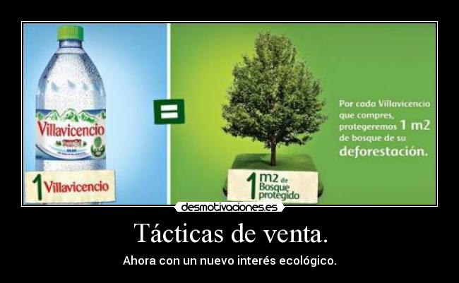 Tácticas de venta. - Ahora con un nuevo interés ecológico.